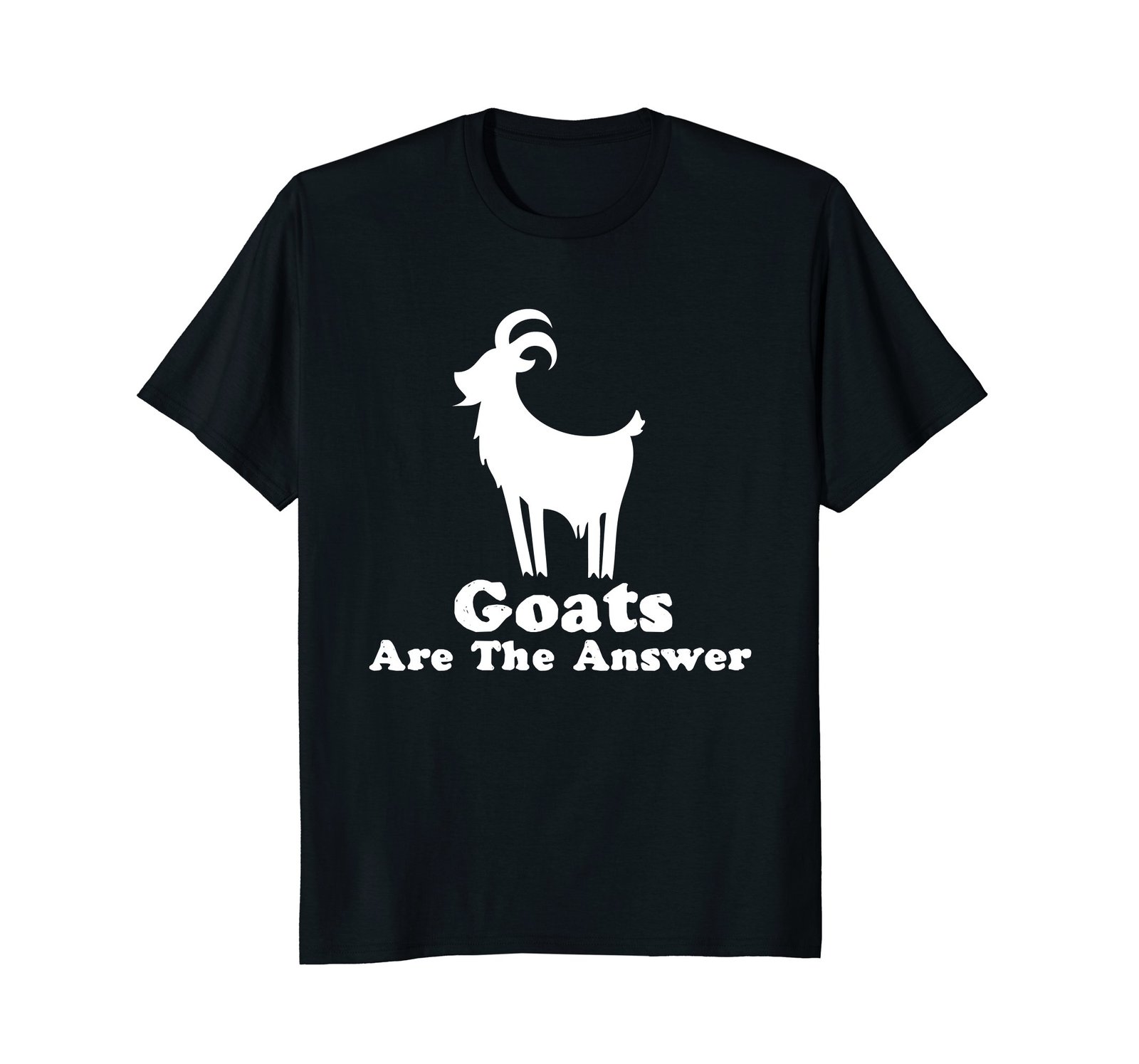 Goats Are The Answer Funny T-Shirt - T-Shirts, Tank Tops