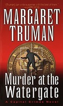 Murder at the Watergate (Capital Crimes) By Margaret Truman - $4.35