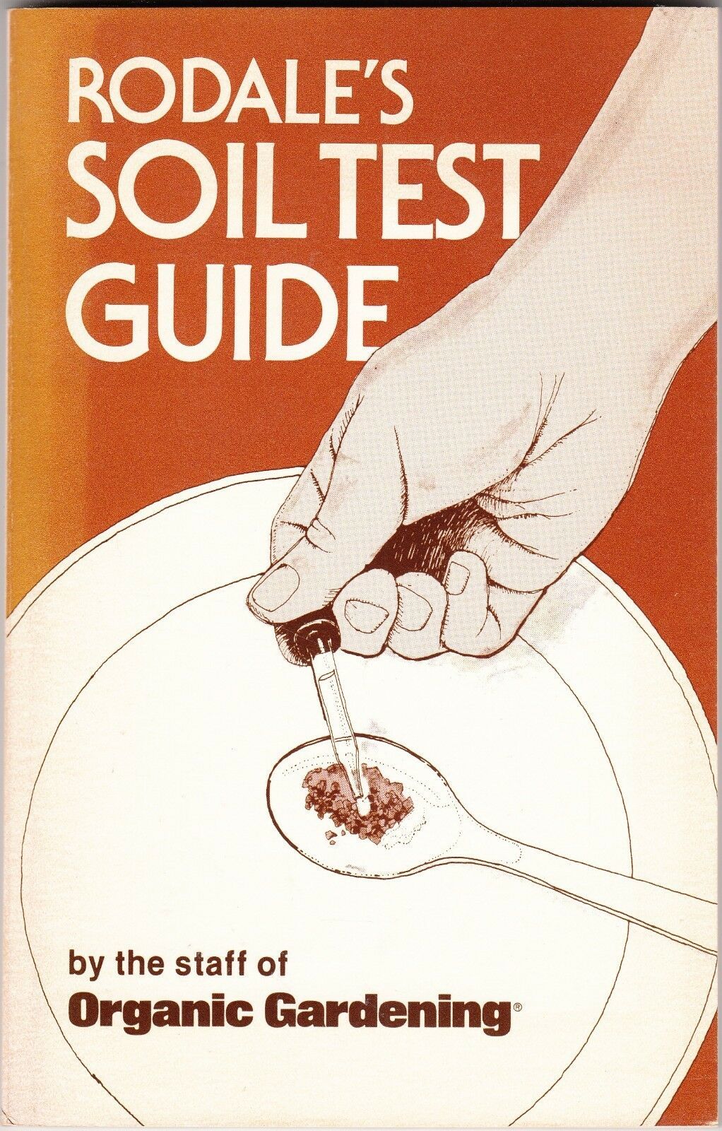 RODALE'S SOIL TEST GUIDE (1979) The Staff of Organic Gardening ...