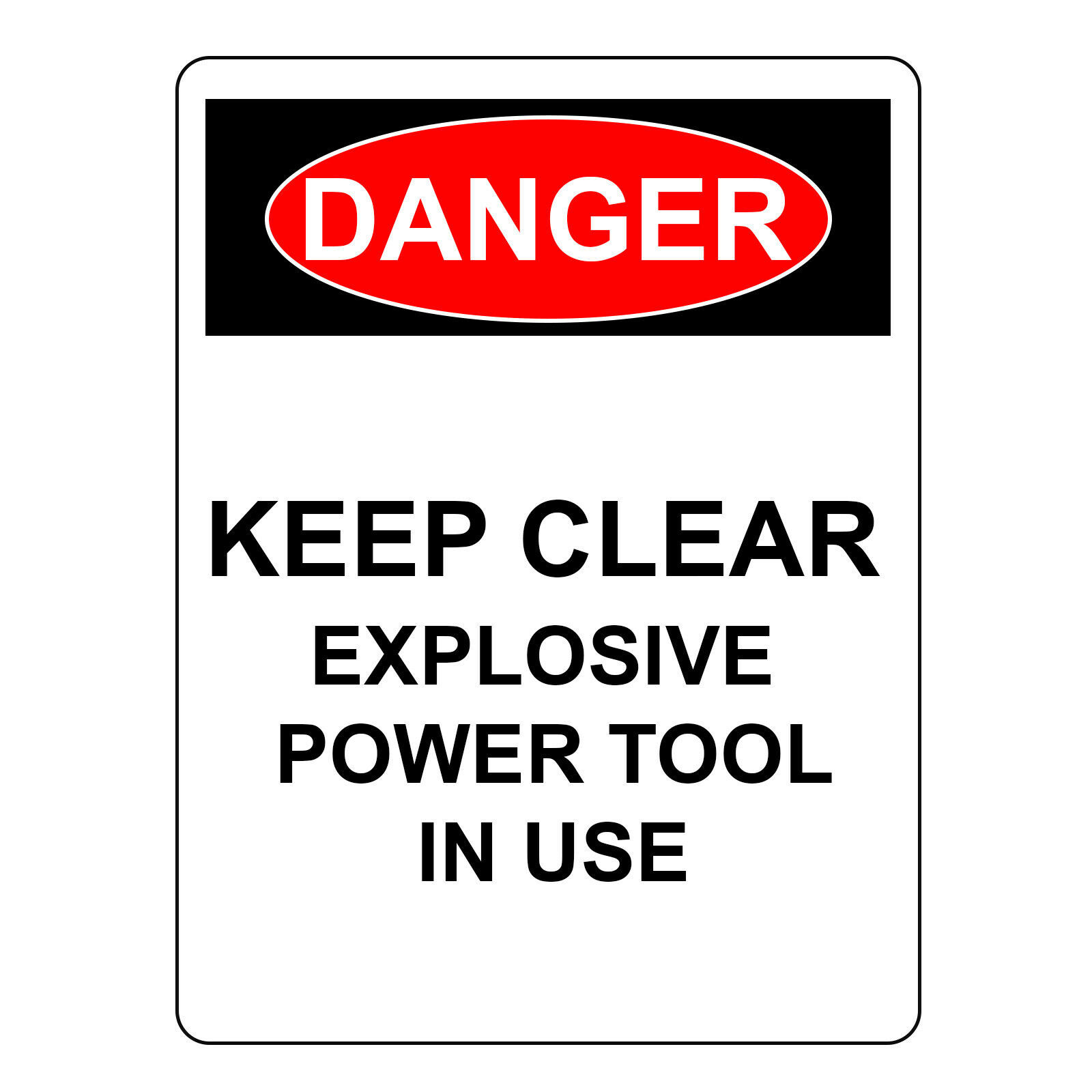 Danger Keep Clear Explosive Power Tool In Use Safety Warning Aluminum