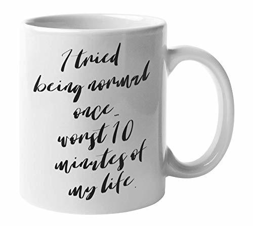 Enneagram Type 4 - Coffee and Tea Mug: I tried being normal once. worst 10 minut