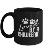 Coffee Mug Funny Loved By A Chiweenie Dog Puppy  - $19.95