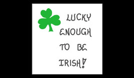 Magnet - Irish Heritage Quote, ethnic saying, luck, lucky, green shamrock design - $3.95