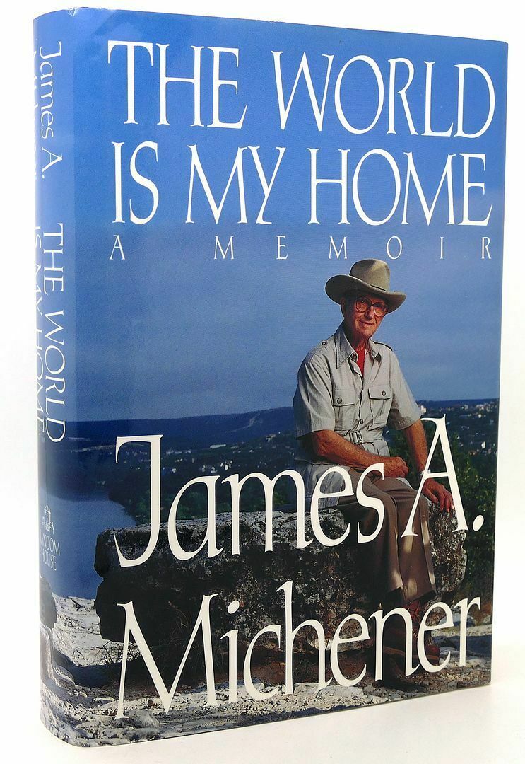 James A. Michener THE WORLD IS MY HOME A Memoir 1st Edition 1st ...