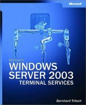 Microsoft Windows Server? 2003 Terminal Services by Bernhard Tritsch - $17.11