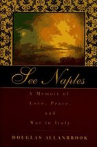 See Naples: A Memoir : A Peter Davison Book Allanbrook, Douglas - $5.88