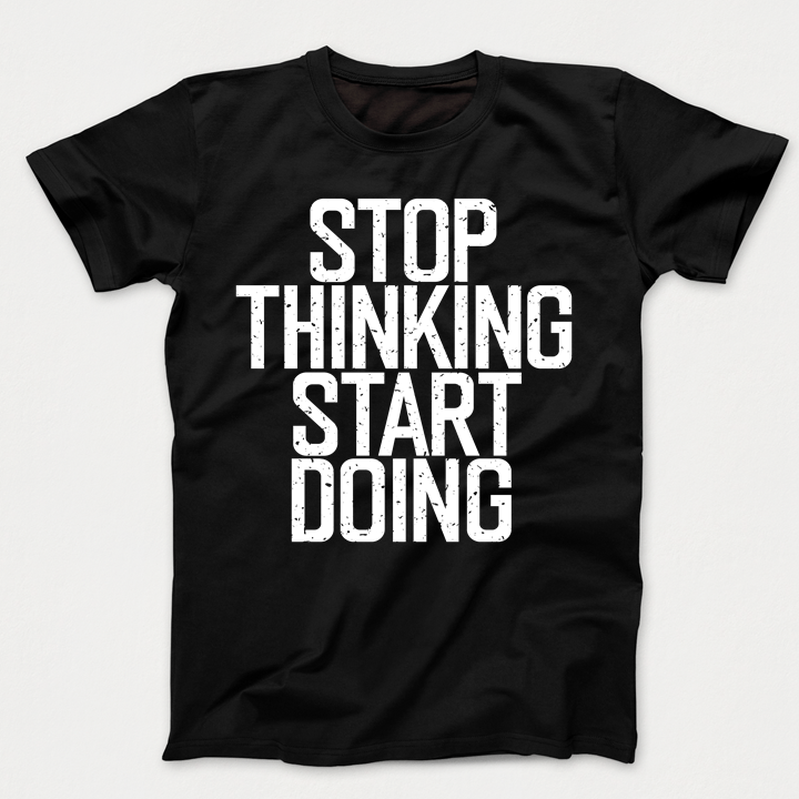 Stop Thinking Start Doing Motivational Quote Kids T-Shirt - T-Shirts ...