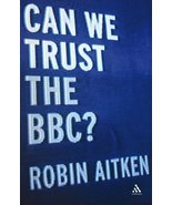 Can We Trust the BBC? Aitken, Robin - $13.50