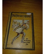PAUL PRESCOTT&#39;S CHARGE BY HORATIO ALGER JR..CLOTH BOUND-1893-WELL READ-C... - $4.94