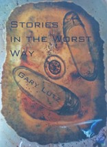  Stories in the Worst Way, Gary Lutz PB 2009 Calamari Press #4765 - $9.49