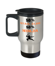 Retail Clerk  Ninja Travel Mug,  Unique Cool Gifts For Professionals and  - $22.95