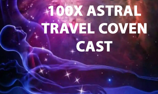 100X FULL COVEN ATRAL TRAVEL OUT OF BODY TRAVEL EXTREME HIGH Magick Witch
