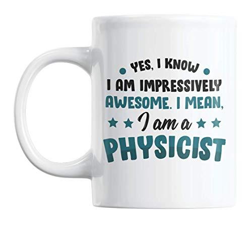 Impressively Awesome Physicist, Physics Major or Teacher Coffee & Tea Mug (11oz)