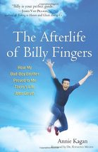 The Afterlife of Billy Fingers: How My Bad-Boy Brother Proved to Me Ther... - $17.99