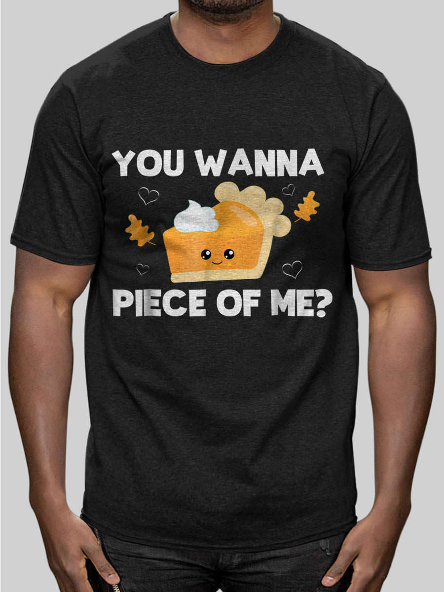 you wanna piece of me t shirt