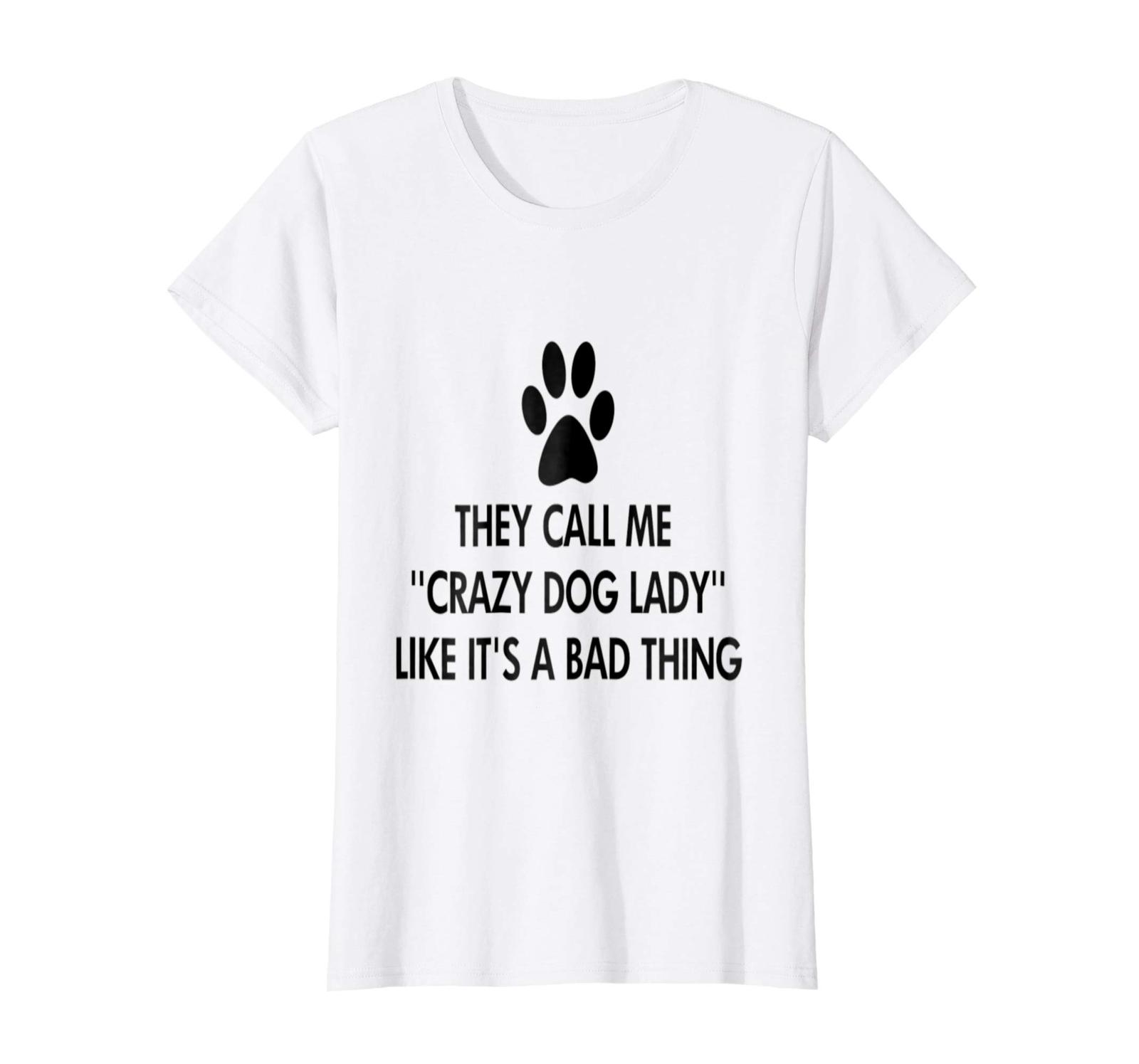 Dog Fashion - Crazy Dog Lady Saying T Shirt Funny Love Dog Wowen