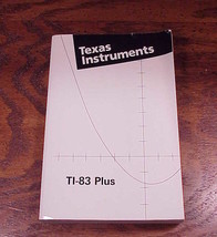 Texas Instruments TI-83 Plus Calculator Instruction Manual - $5.95