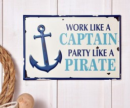 Nautical Metal Wall Sign "Work like a Captain, Party like a Pirate" 14" L x 9" H