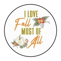 30 I LOVE FALL MOST OF ALL ENVELOPE SEALS LABELS STICKERS 1.5&quot; ROUND GIF... - $4.99
