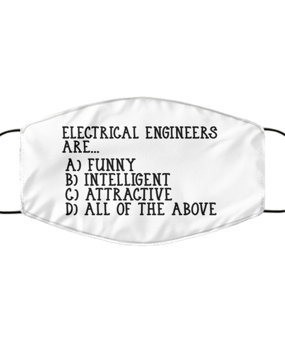 Funny Electrical Engineer Face Mask, Funny Intelligent Attractive, Reusable