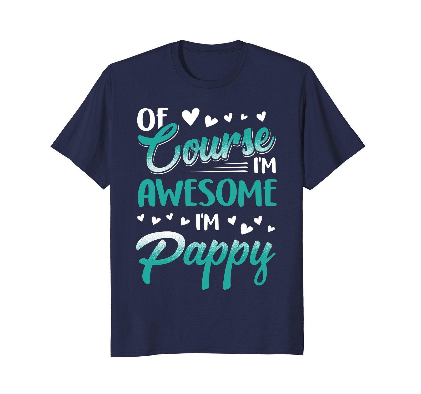 Funny Shirts - Of Course I'm Awesome I'm Pappy T-Shirt Men