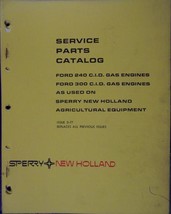 Ford 240, 300 Cubic Inch Gas Engines for New Holland Equipment - Parts Manual - $10.00