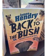 Book: &quot;Back To The Bush - Another Year In The Wild&quot; by James Hendry - $20.00
