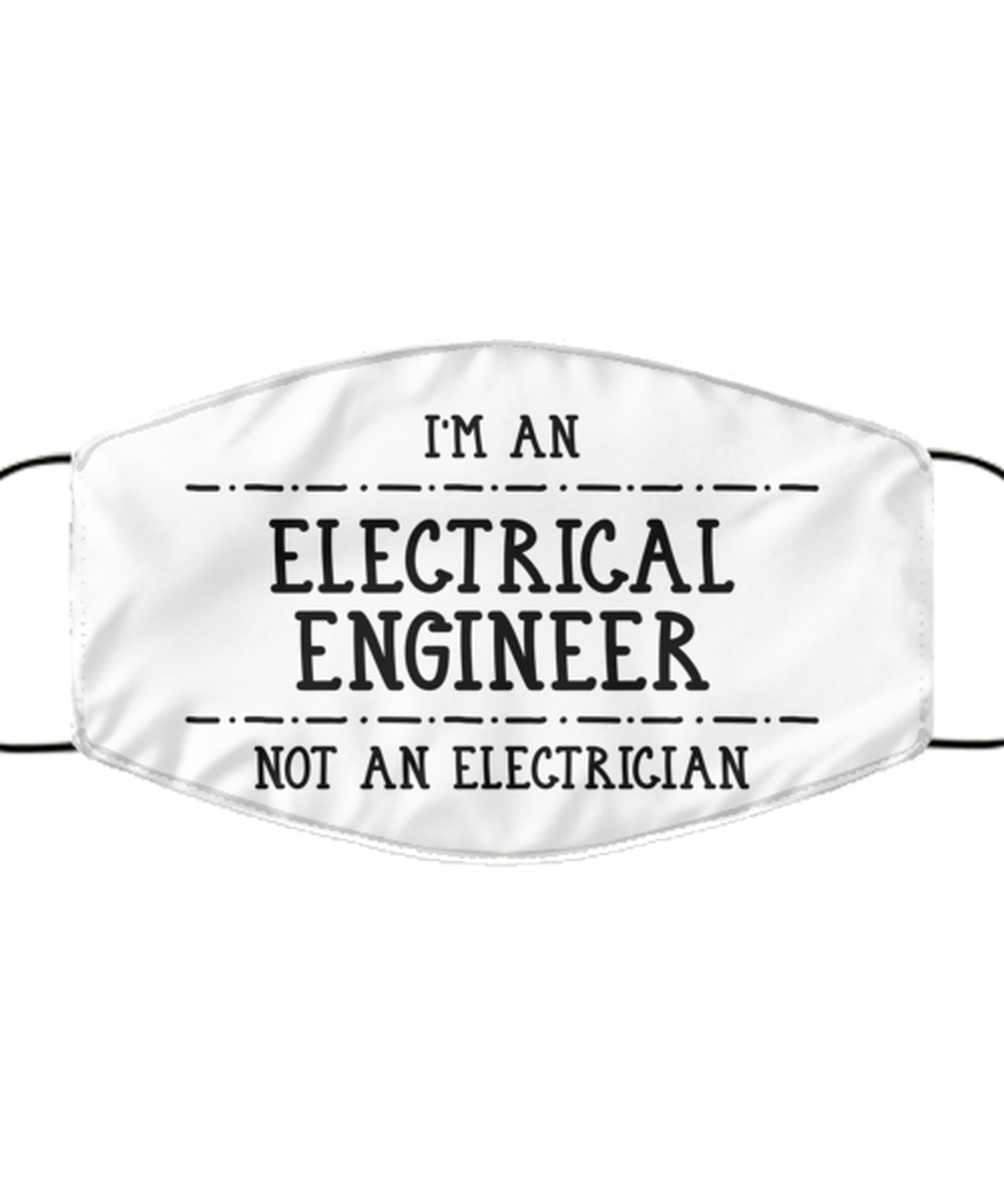 Funny Electrical Engineer Face Mask, Not An Electrician, Reusable Engineering
