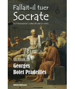 Fallait-il tuer Socrate ou l&#39;assassinat collectif de la vertu, par Georg... - $15.31