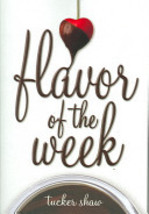 Flavor of the Week By Tucker Shaw - $4.35