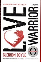 Love Warrior: A Memoir by Glennon Doyle  - £4.53 GBP