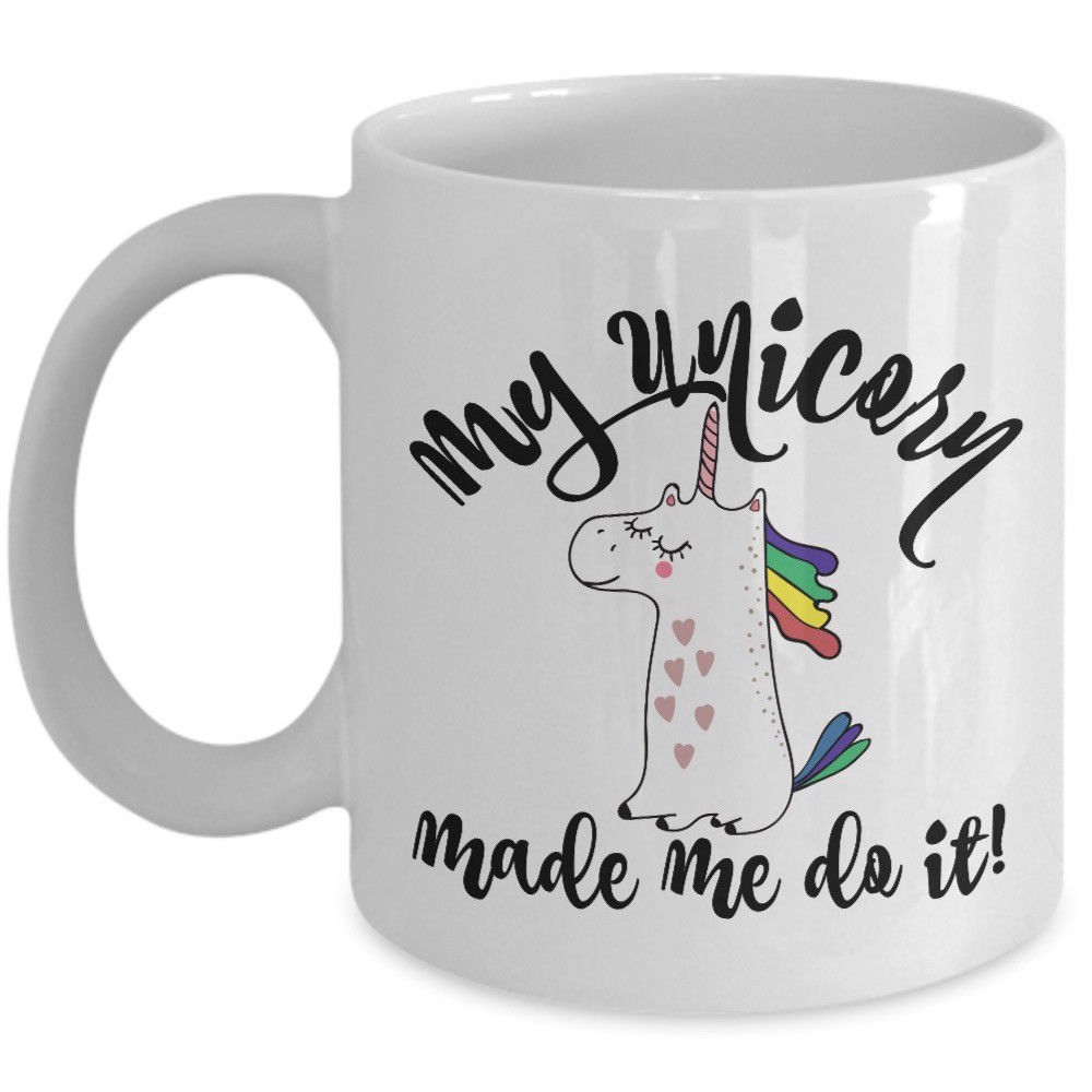 Primary image for Funny Unicorn Gift Coffee Mug My Unicorn Made Me Do It Novelty Cute Ceramic Cup