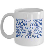 Funny Mailman Postal Gift Mug 11 Neither Snow Nor Rain Keeps Me From My ... - $19.55