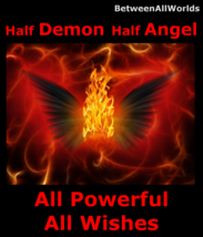 1/2 Demon 1/2 Angel All Powerful All Wishes Granted &amp; Free Gift Prosperi... - $125.34
