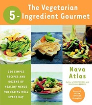 The Vegetarian 5-Ingredient Gourmet: 250 Simple Recipes and Dozens of Healthy Me image 2