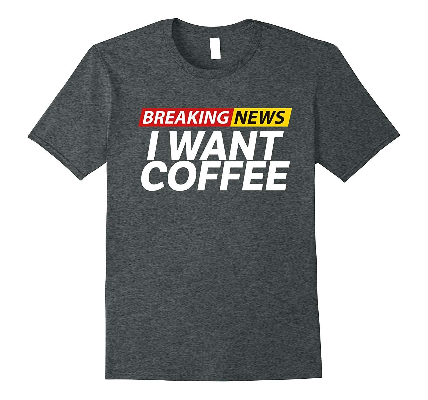 New Shirts - Breaking News I Want Coffee Journalist Reporter T-Shirt ...