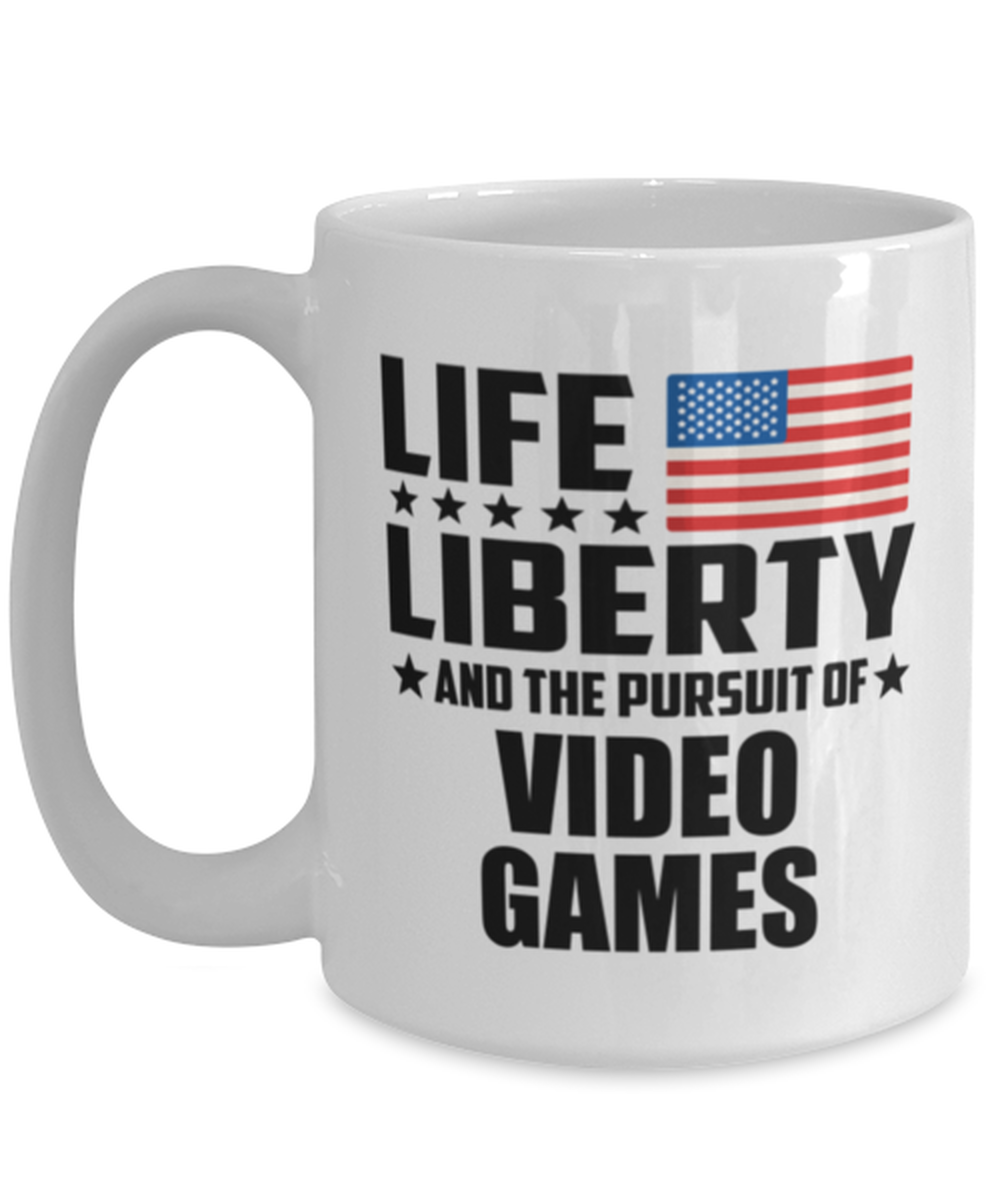 Funny Mug for Video Games Collector - Life Liberty And The Pursuit - 15 oz