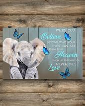Elephant When You Believe In Beyond What You See Canvas Decor - $49.99
