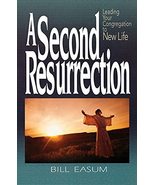 A Second Resurrection: Leading Your Congregation to New Life [Paperback] Easum,  - $19.00