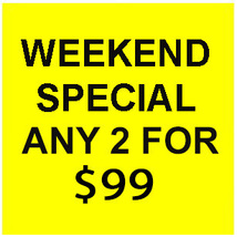 FRI - SUN JUNE 2-4 WEEKEND SPECIAL! PICK ANY 2 LISTED FOR $99 OFFER DISC... - $247.00