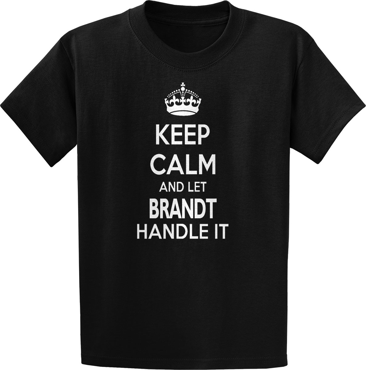 Keep Calm and Let BRANDT Handle It! T-shirt Hoodie - T-Shirts