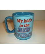 USAF Air Force Parents Mug &quot;My Kid is in the Air Force&quot;~BLUE~12 Ounce~Sh... - $11.33