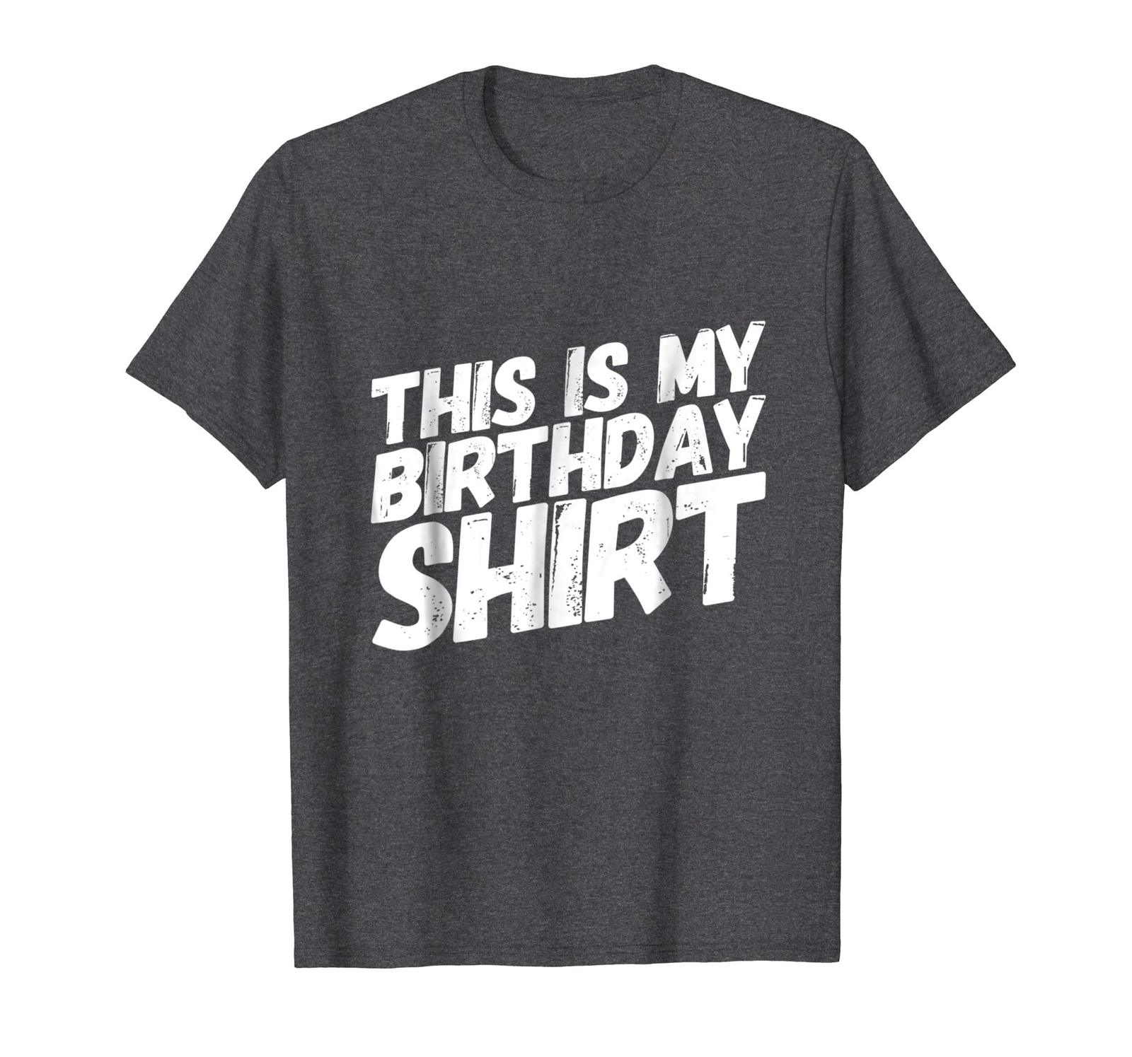Uncle Shirts - Birthday Shirt Funny Birthday This is My Birthday Shirt ...