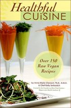 Healthful Cuisine: Accessing the Life Force Within You Through Raw & Living Food - $10.28
