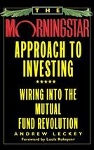 The Morningstar Approach to Investing: Wiring into the Mutual Fund Revol... - $5.79