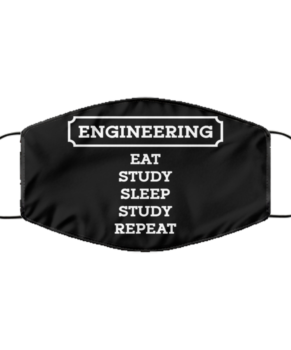 Funny Engineer Black Face Mask, Engineering: Eat Study Sleep Study, Sarcasm