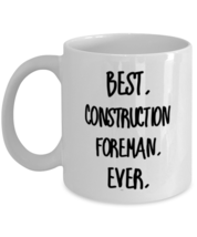 Best Construction foreman Ever Mug - Gift For Construction foreman -  - $14.95