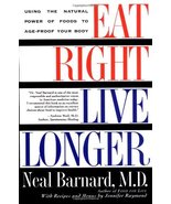 Eat Right, Live Longer: Using the Natural Power of Foods to Age-Proof Yo... - $2.00