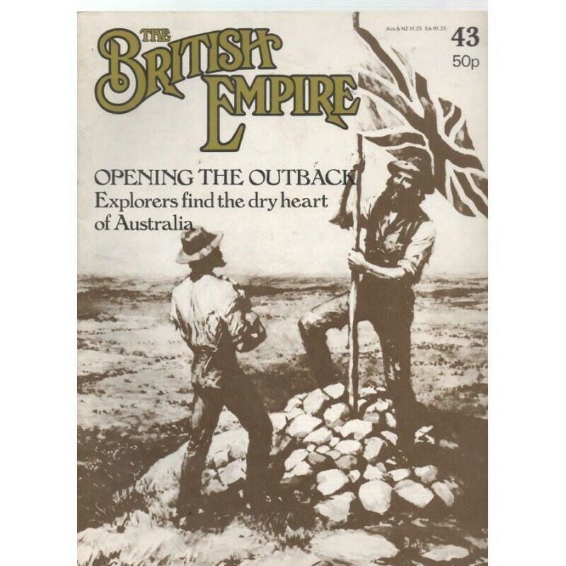 THE BRITISH EMPIRE MAGAZINE - No. 43 'Opening The Outback' - Magazines