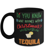 Know What Ryhmes With Christmas? Tequila Xmas Drinking Mug Christmas drink  - $17.95